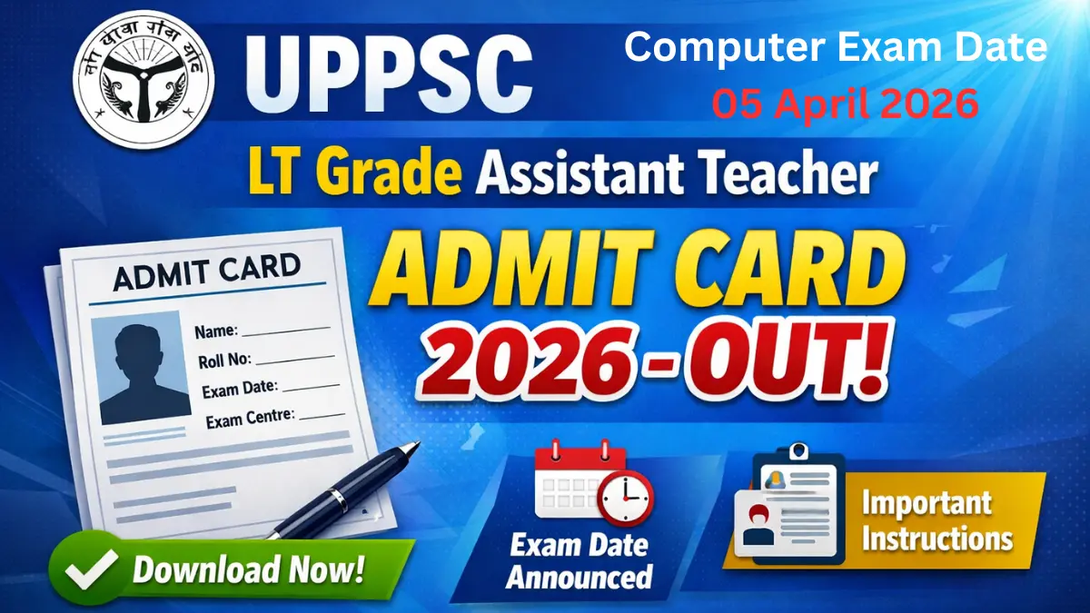 UPPSC LT Grade Assistant Teacher Computer Admit Card 2026